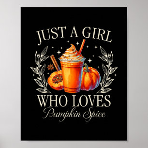 Just A Girl Who Loves Pumpkin Spice Fall Autumn Vi Poster