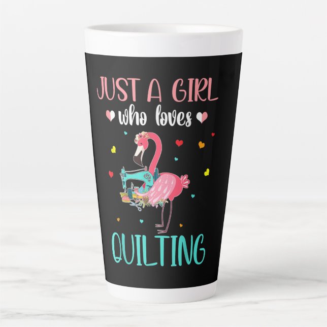 Just A Girl Who Loves Quilting And Flamingo Latte Mug (Front)