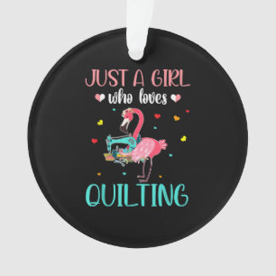 Just A Girl Who Loves Quilting And Flamingo Ornament