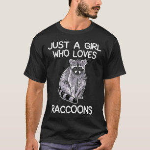 Just A Girl Who Loves Racoons Lover Gift Raccoon L T-Shirt