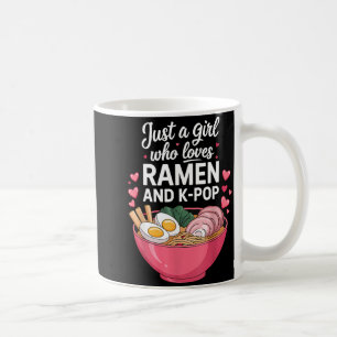 Just A Girl Who Loves Ramen And K-p Girl Kp K P  Coffee Mug