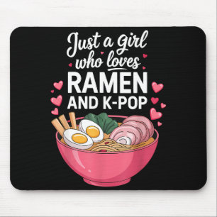 Just A Girl Who Loves Ramen And K-p Girl Kp K P  Mouse Pad