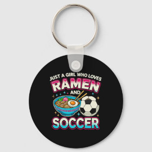 Just A Girl Who Loves Ramen And Soccer Keychain