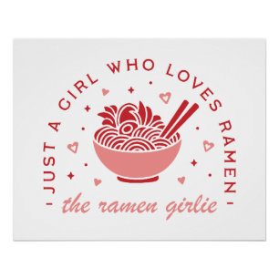 Just a girl who loves Ramen noodles kawaii girly Poster