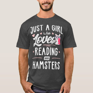 Just A Girl Who Loves Reading And Hamsters Gift T-Shirt