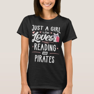 Just A Girl Who Loves Reading And Pirates  Women T-Shirt