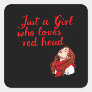 Just a Girl Who Loves Red Heads  Square Sticker