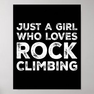 Just A Girl Who Loves Rock Climbing, Rock Climbing Poster