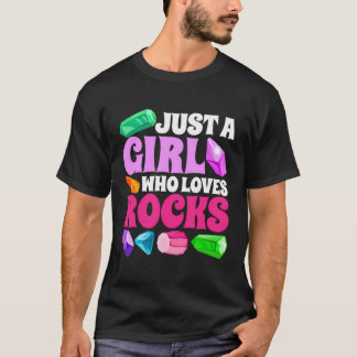 Just A Girl Who Loves Rocks And Minerals Of Course T-Shirt