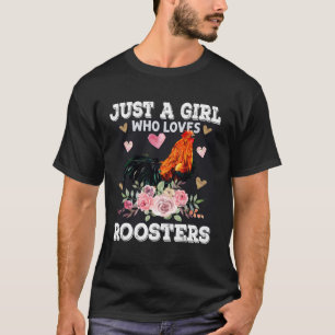 Just A Girl Who Loves Roosters Rooster  Awesome Cu T-Shirt