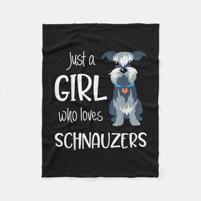 just a girl who loves schnauzers dog _ schnauzer fleece blanket (Front)