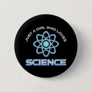 Just A Girl Who Loves Science 2 Inch Round Button
