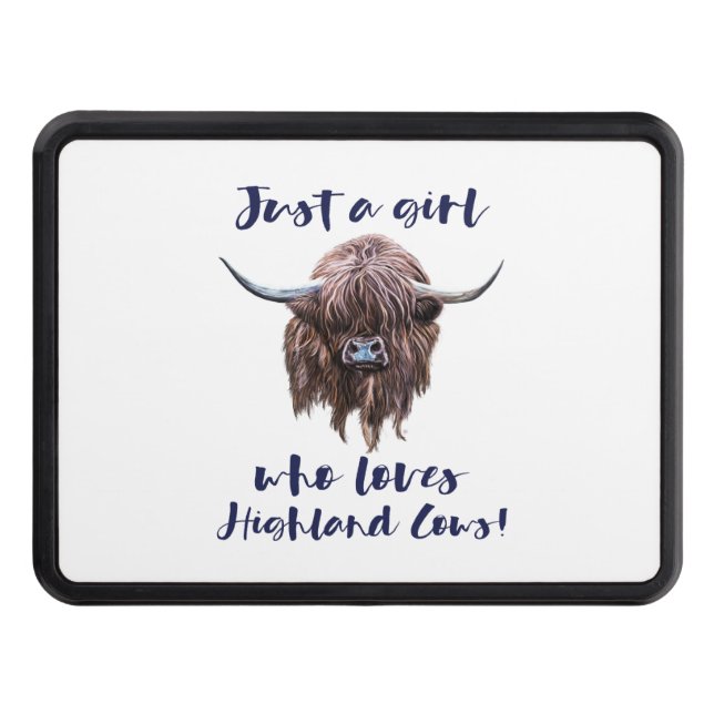 Just A Girl Who Loves Scottish Highland Cows Trailer Hitch Cover (Front)
