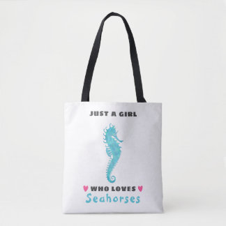 Just a Girl who loves Seahorses Tote Bag