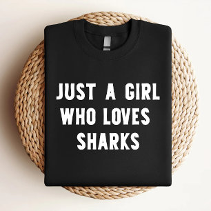 Just A Girl Who Loves Sharks Funny Sharks Lover T-Shirt