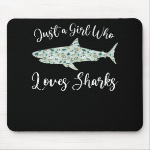 Just A Girl Who Loves Sharks - Gifts Ocean Shark Mouse Pad