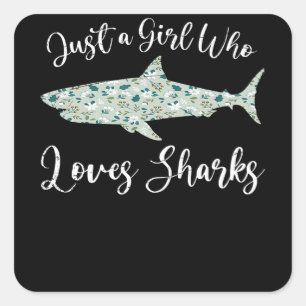 Just A Girl Who Loves Sharks - Gifts Ocean Shark Square Sticker