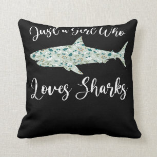 Just A Girl Who Loves Sharks - Gifts Ocean Shark Throw Pillow