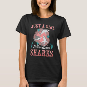 Just A Girl Who Loves Sharks T-Shirt