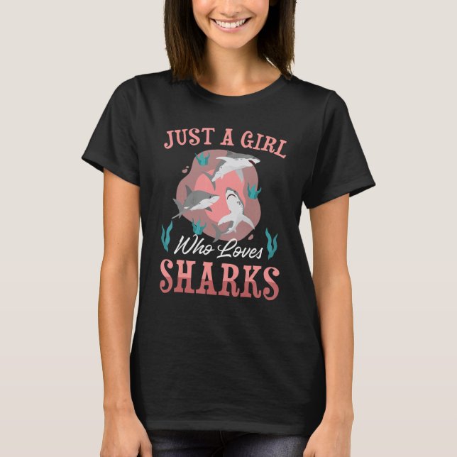 Just A Girl Who Loves Sharks T-Shirt (Front)