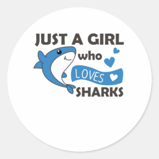 Just A Girl Who Loves Sharksars A Funny Shark Classic Round Sticker
