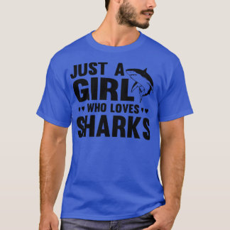 Just a Girl Who Loves SharksFunny Shark Lover Pull T-Shirt