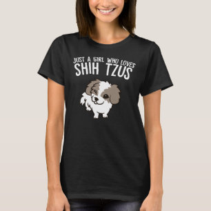 Just A Girl Who Loves Shih Tzus     T-Shirt