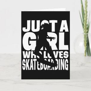 Just A Girl Who Loves Skateboarding Skater Theme G Card