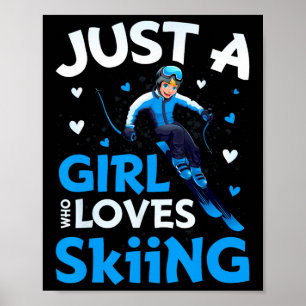 Just A Girl Who Loves Skiing Funny Ski Winter Spor Poster