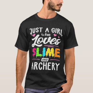 Just A Girl Who Loves Slime And Archery  Women T-Shirt