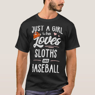 Just A Girl Who Loves Sloths And Baseball Gift Slo T-Shirt