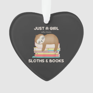 Just a girl who loves sloths and books Reader T-Sh Ornament