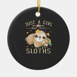 Just A Girl Who Loves Sloths Cute Sloth Lover Girl Ceramic Ornament