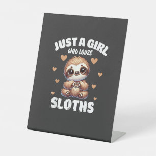 Just A Girl Who Loves Sloths, Cute Sloth Lovers T- Pedestal Sign