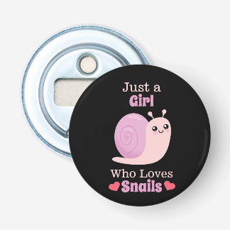 Just A Girl Who Loves Snails Bottle Opener