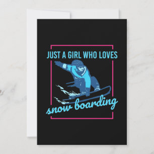 Just A Girl Who Loves Snowboarding Invitation