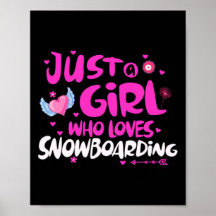 Just A Girl Who Loves Snowboarding Poster