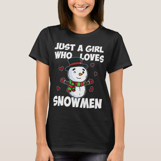 Just A Girl Who Loves Snowman Cute Frozen Snowman  T-Shirt (Front)