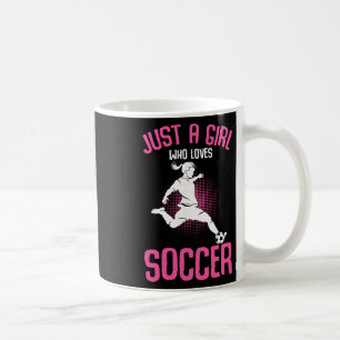 Just A Girl Who Loves Soccer Girls Youth Players  Coffee Mug