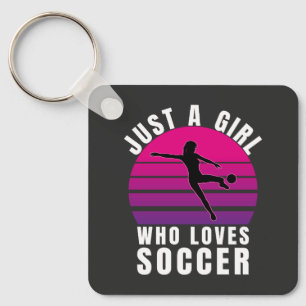 Just a Girl Who Loves Soccer Keychain