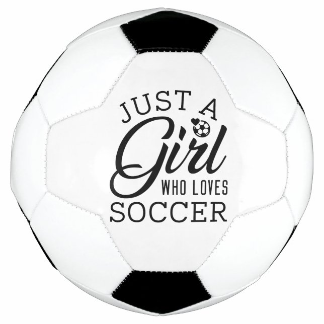 Just A Girl Who Loves Soccer Soccer Ball (Front)