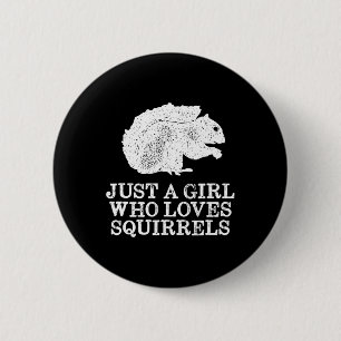 Just A Girl Who Loves Squirrels 2 Inch Round Button