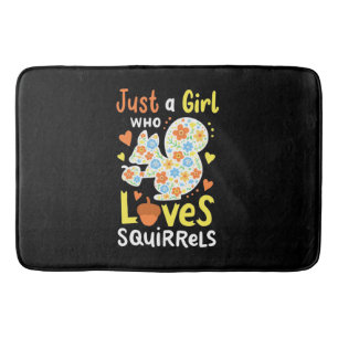 Just A Girl Who Loves Squirrels And Flowers Bath Mat