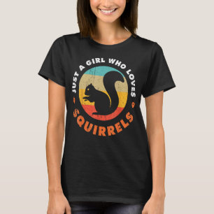 Just A Girl Who Loves Squirrels Funny Forest Anima T-Shirt