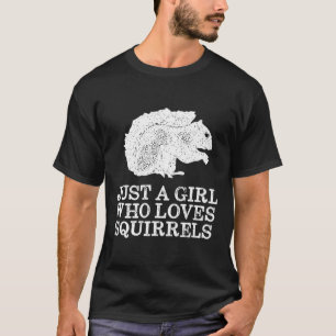 Just A Girl Who Loves Squirrels T-Shirt