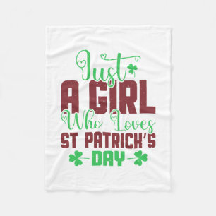 Just A Girl Who Loves St Patrick S Day Fleece Blanket