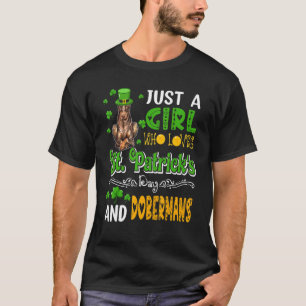 Just A Girl Who Loves St.Patrick's Day And Doberma T-Shirt
