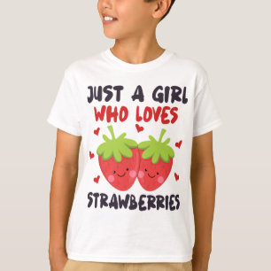 JUST A GIRL WHO LOVES STRAWBERRIES Kawaii Strawber T-Shirt