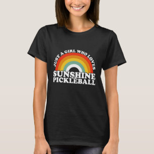 Just A Girl Who Loves Sunshine And Pickleball T-Shirt