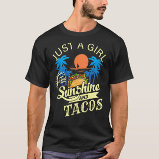 Just A Girl Who Loves Sunshine And Tacos T-Shirt